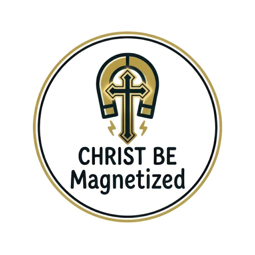 Christ Be Magnetized